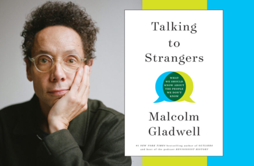 Book Review: Talking To Strangers (Author Malcolm Gladwell)