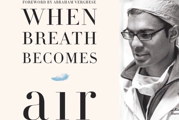 Paul Kalanithi: When Breath Becomes Air