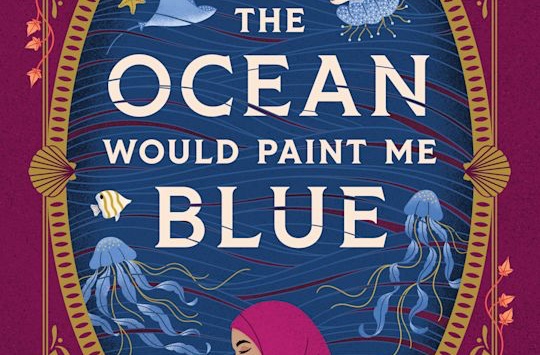 Zoulfa Katouh: The Ocean Would Paint Me Blue